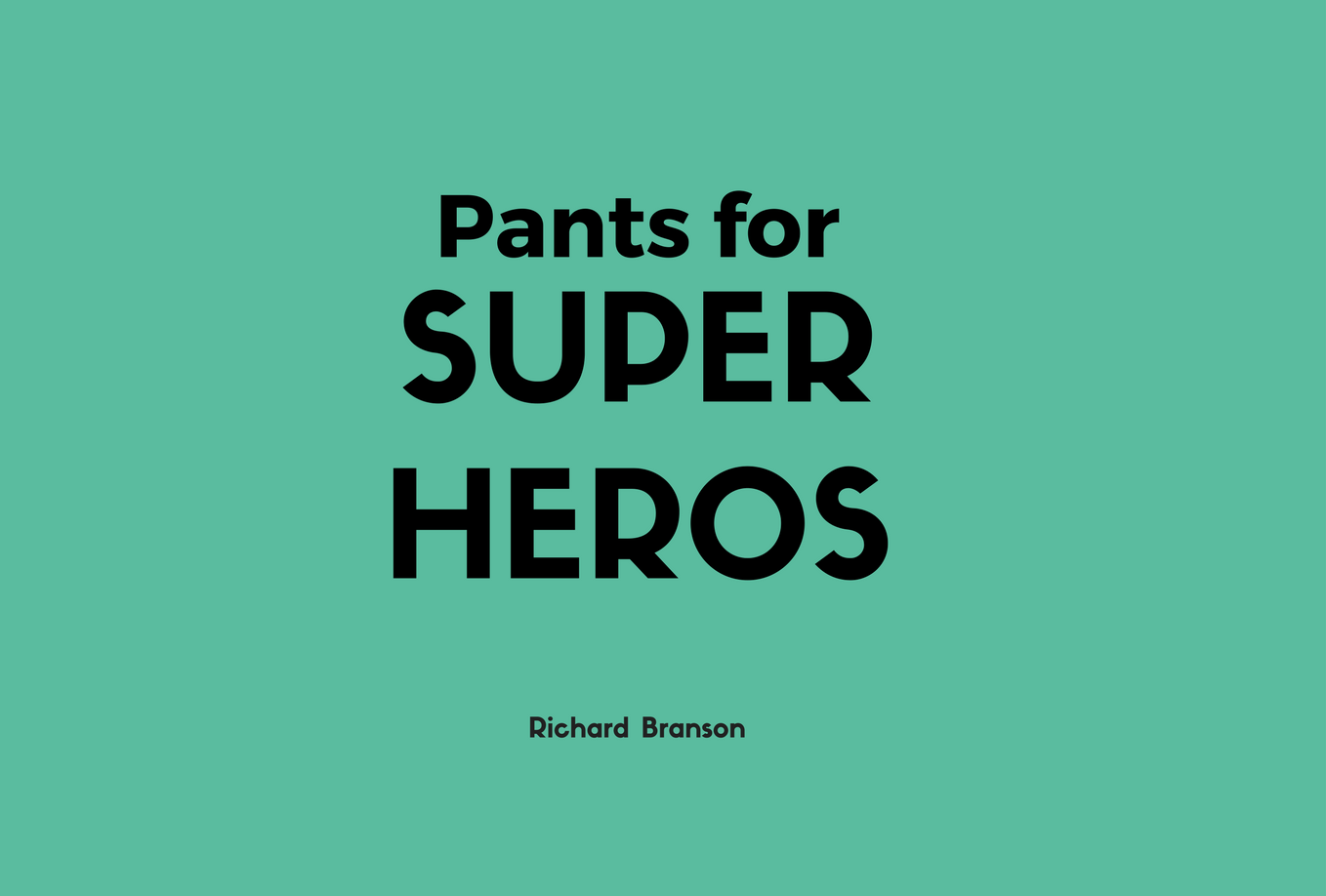 Pants for superheros