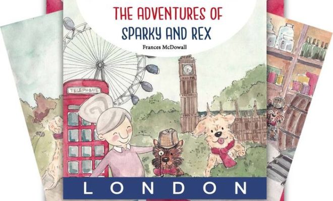 New Children’s Book “The Adventures of Sparky and Rex: London” Is Out Now