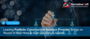 Leading Portfolio Construction Solution Provider Brings on Round of New Hires to Fuel Company’s Growth